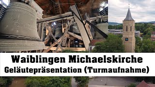 WAIBLINGEN D ev Michaelskirche Geläutepräsentation Turmaufnahme [upl. by Higley]