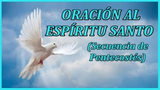 Oración al Espíritu Santo  Invocación Secuencia de Pentecostés [upl. by Oinoitna]