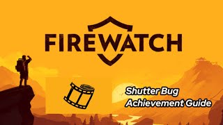 Shutter Bug  Firewatch Achievement Guide [upl. by Eyr823]