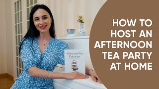 How To Host Afternoon Tea At Home [upl. by Neela]