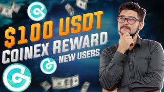 100 USDT Reward For New Users  Coinex Newbie Cash back Event [upl. by Shumway]