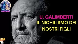 IL NICHILISMO DEI NOSTRI FIGLI  UMBERTO GALIMBERTI [upl. by Kelby]