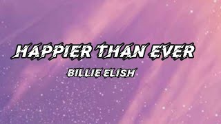 billie eilish  happier than ever slowed amp reverb with lyrics [upl. by Enirhtak]