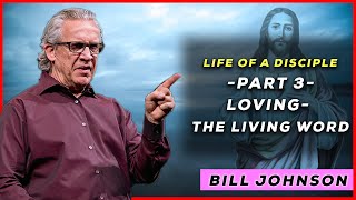 Bill Johnson Sermon August 1 2020  Life of a Disciple Part 3 Loving the Living Word [upl. by Fiel]