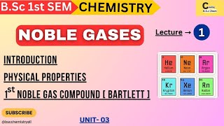 NOBLE GASES  BSc  1st SEMESTER  INTRO amp PHYSICAL PROPERTIES BARTLETT EXPLANATION  LECTURE  01 [upl. by Sauder]