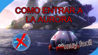 Como entrar a la AURORA en SUBNAUTICA  EQUIPAMIENTO NECESARIO ESP  02 Consejitos de ENRIS  2023 [upl. by Arakahs]