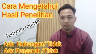 Cara Mengetahui Hasil Penelitian Ada HUBUNGAN atau PENGARUH [upl. by Renault]