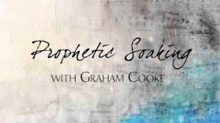 Prophetic Soaking with Graham Cooke [upl. by Tuhn692]