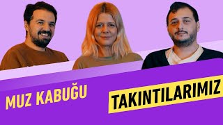 Takıntılarımız  Muz Kabuğu [upl. by Nomaid]