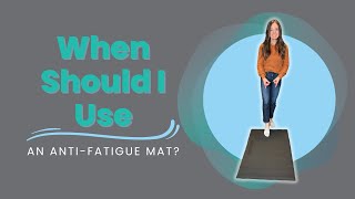 When Should I Use an AntiFatigue Mat [upl. by Divod]