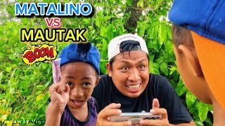 MATALINO vs MAUTAK MATIMATIK [upl. by Laughry]