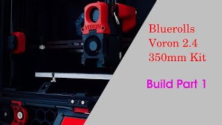 Voron 24 Blurolls Kit Part 1  Frame Build [upl. by Odnuges]