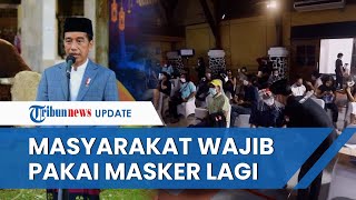 Jokowi Minta Masyarakat Kembali Pakai Masker di Dalam dan Luar Ruangan Covid19 Masih Ada [upl. by Lallage]