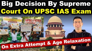 Big Decision by Supreme Court on UPSC IAS Exam  Extra Attempt amp Age Relaxation  Gaurav Kaushal [upl. by Favien]