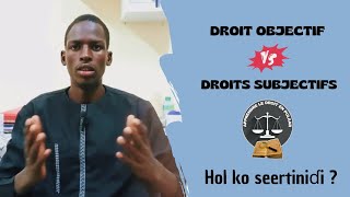 Droit objectif et droits subjectifs  Hol ko seertiniɗi [upl. by Joella215]