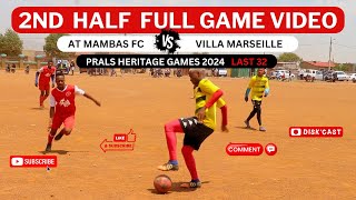 2nd half AT MAMBAS FC 🆚VILLA MARSEILLE FC  PRALS HERITAGE GAMES KASI DISKI TO THE WORLD DISKCAST [upl. by Saito]