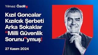 Kızıl Goncalar Kızılcık Şerbeti Arka Sokaklar quotMilli Güvenlik Sorunuquotymuş  Yılmaz Özdil [upl. by Jentoft]