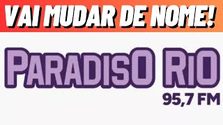 PARADISO FM VAI MUDAR DE NOME DE NOVO [upl. by Kolk]