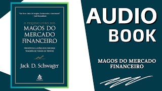 AUDIOBOOK MAGOS DO MERCADO FINANCEIRO [upl. by Loring]