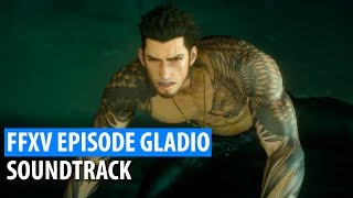 FFXV Episode Gladio Soundtrack [upl. by Aliek]