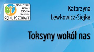 Toksyny wokół nas [upl. by Lunsford146]