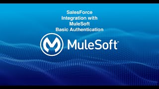 SalesForce integration with MuleSoft  Basic Authentication [upl. by Erlewine498]