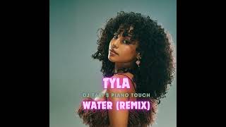 Tyla  Water DJ TaRis Piano Touch AMAPIANO REMIX [upl. by Grote]