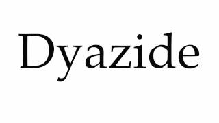 How to Pronounce Dyazide [upl. by Anileh]