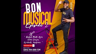 BON MUSICAL EPISODE 2 Gospel Meets Afro  Urban Kenyan I AfroBeats I Amapiano LATESTGOSPEL MIX2024 [upl. by Lacey]