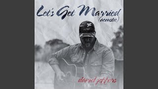 Lets Get Married Acoustic [upl. by Peer]