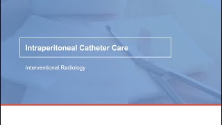 Intraperitoneal Catheter Care Interventional Radiology [upl. by Butler]