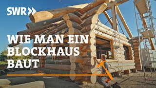 Wie man ein Blockhaus baut  SWR Handwerkskunst [upl. by Deeraf914]