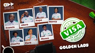 VISA ON ARRIVAL S5 EP12 Season Finale GOLDEN LADY  Comedy  Drama  Nollywood [upl. by Petronilla]