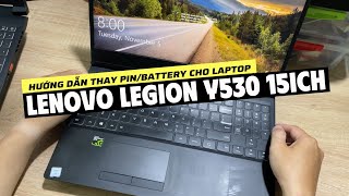 Lenovo Legion Y530 15ICH  Thay PIN Battery  Disassembly [upl. by Bruis]