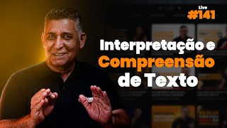 LIVE  141  INTERPRETAÇÃO E COMPREENSÃO DE TEXTO  Prof João Batista  Concursos Públicos [upl. by Ajuna]