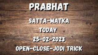 Prabhat satta matka 25022023 open to close game today  Prabhat satta matka  phd in satta [upl. by Hiasi293]