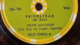 Frivolidad  Pepe Aguirre  Vals [upl. by Neehsuan]