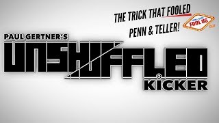 UNSHUFFLED KICKER by Paul Gertner As seen on Penn amp Teller Fool Us [upl. by Ayad782]