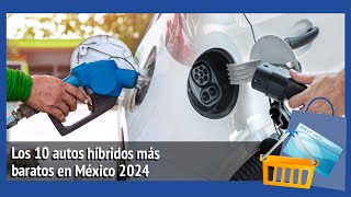 Los 10 autos híbridos más baratos en México 2024 [upl. by Thgirw]