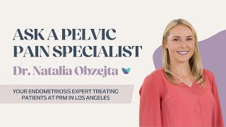 Ask a Pelvic Pain Specialist  Your Endometriosis Expert Treating Patients at PRM in Los Angeles [upl. by Zola]