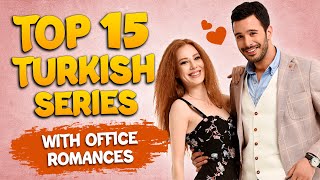 TOP 15 Turkish Series With Office Romances with English Subtitles 2024 [upl. by Ecnerret]