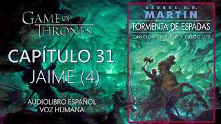 ⛈️TORMENTA DE ESPADAS ⚔  CAPÍTULO 31  JAIME 4 CANCIÓN DE HIELO Y FUEGO 3Audiolibro español [upl. by Atikihc]