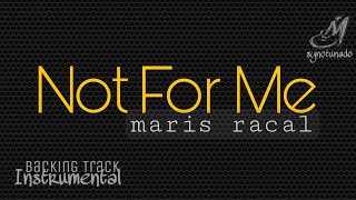 NOT FOR ME  MARIS RACAL  INSTRUMENTAL  MINUS ONE [upl. by Sibilla]