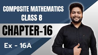 Composite Mathematics Class 8 Chapter  16 Exercise 16A [upl. by Bittencourt]