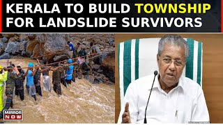 Wayanad Landslide Death Toll Exceeds 350 Kerala Govt To Build New Township For Survivors  Watch [upl. by Libenson]