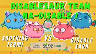 SOOTHING TERMI VS DISABLESAUR 2K MMR NADISABLE ANG DISABLESAUR [upl. by Virge]