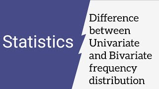 Difference between Univariate and Bivariate frequency distribution  Statistics [upl. by Selassie650]