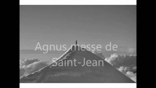 Agnus messe de saint jean [upl. by Westleigh]