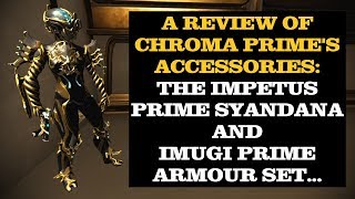 Warframe  IMUGI PRIME ARMOR SET amp IMPETUS PRIME SYANDANA Lets Take A Closer Look [upl. by Oaht773]