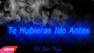 Te Hubieras Ido Antes El Javi Vega Prod By Vs Records [upl. by Notnelc]